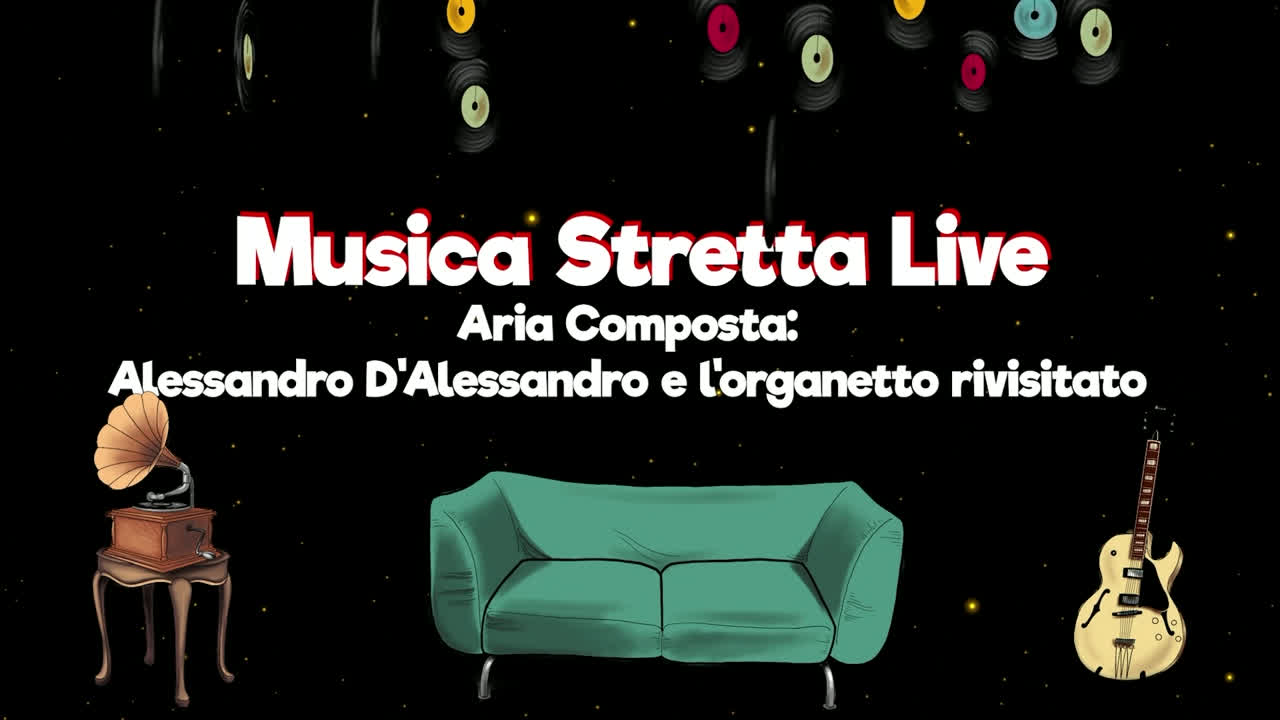 Musica Stretta S5 EP1 | Aria Composta: Alessandro D'Alessandro e l'organetto rivisitato - immagine di copertina
