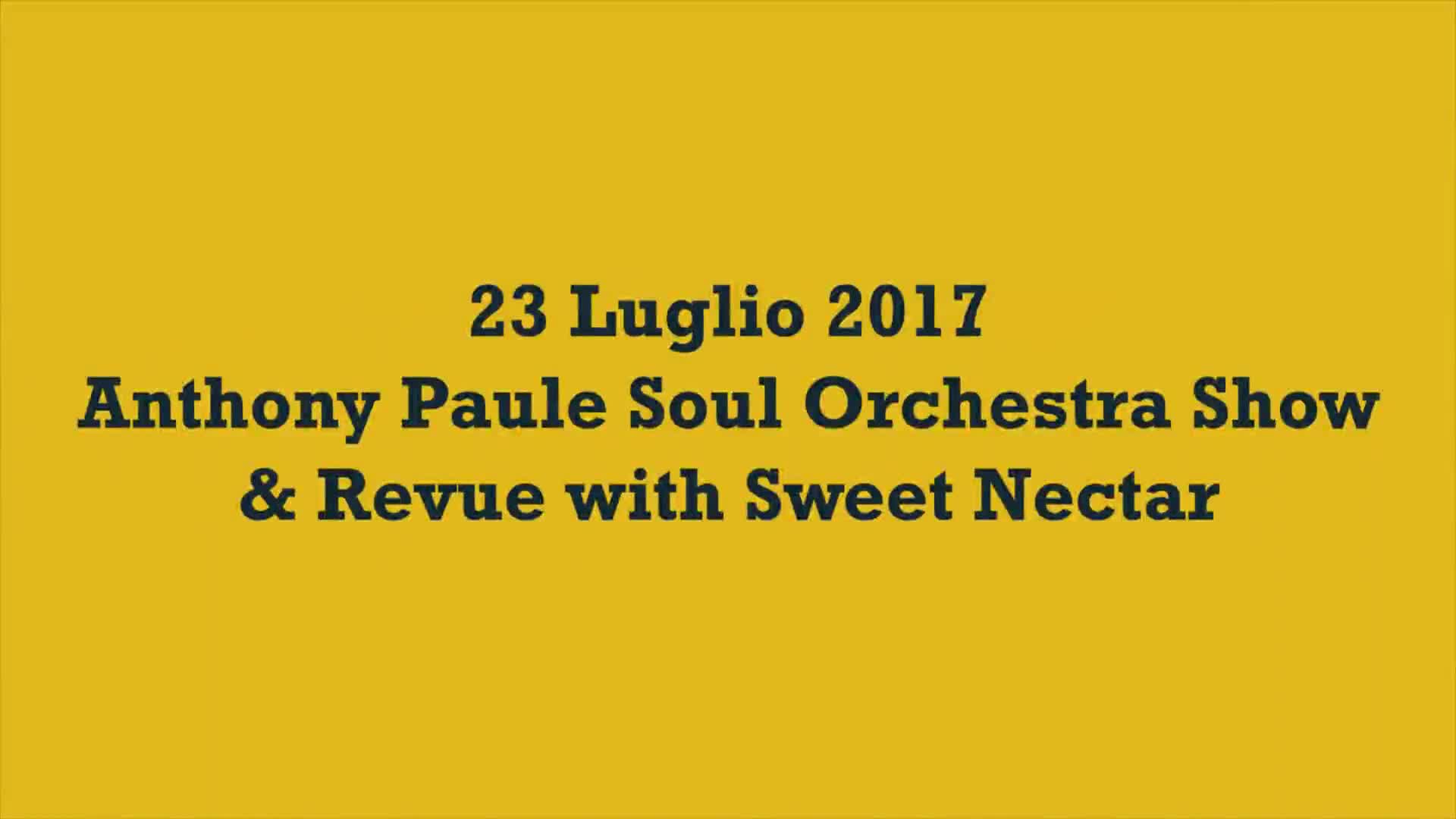 Porretta Soul Festival 23-07-2017 - Anthony Paule Soul Orchestra with Sweet Nectar - immagine